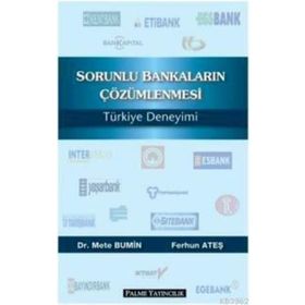 Sorunlu Bankaların Çözümlenmesi Türkiye Deneyimi / Ferhun Ateş / Palme Yayınları