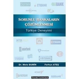 Sorunlu Bankaların Çözümlenmesi Türkiye Deneyimi / Ferhun Ateş / Palme Yayınları