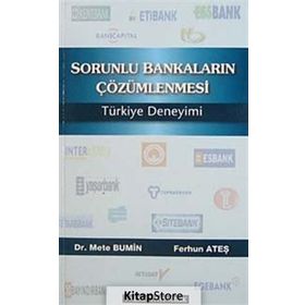 SORUNLU BANKALARIN ÇÖZÜMLENMESİ TÜRKİYE DENEYIMI - FERHUN ATEŞ;METE BUMIN