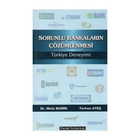 SORUNLU BANKALARIN ÇÖZÜMLENMESİ TÜRKİYE DENEYIMI - FERHUN ATEŞ;METE BUMIN