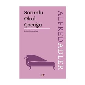 Sorunlu Okul Çocuğu - Alfred Adler
