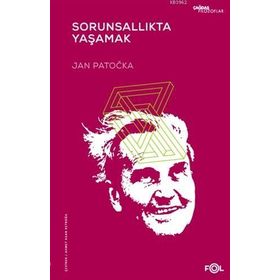 Sorunsallıkta Yaşamak - Jan Patocka