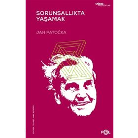 Sorunsallıkta Yaşamak - Jan Patocka
