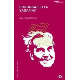Sorunsallıkta Yaşamak - Jan Patocka