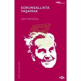 Sorunsallıkta Yaşamak - Jan Patocka