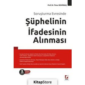 SORUŞTURMA EVRESINDE ŞÜPHELİNİN İFADESİNİN ALINMASI - TIMUR DEMİRBAŞ