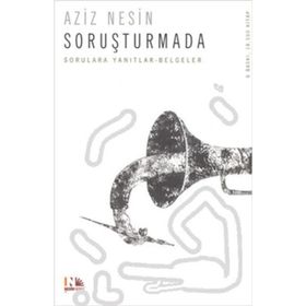 SORUŞTURMA SORULARLA YANITLI BELGELER - AZIZ NESIN