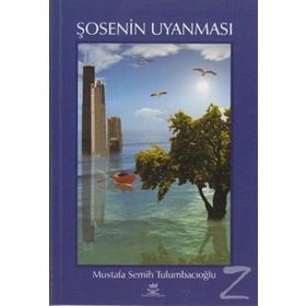 ŞOSENIN UYANMASI - MUSTAFA SEMIH TULUMBACIOĞLU