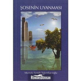 ŞOSENIN UYANMASI - MUSTAFA SEMIH TULUMBACIOĞLU