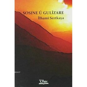 Sosine U Gulizare - İlhami Sertkaya