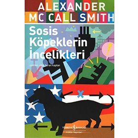 SOSIS KÖPEKLERİN İNCELİKLERİ - ALEXANDER MCCALL SMITH