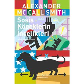 SOSIS KÖPEKLERİN İNCELİKLERİ - ALEXANDER MCCALL SMITH