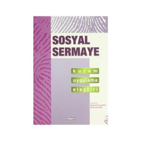 SOSOYAL SERMAYE KURAM UYGULAMA ELEŞTİRİ - MEHMET MURAT ŞAHİN;AHMET ZEKI ÜNAL