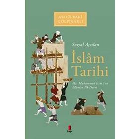 SOSYAL AÇIDAN İSLAM TARIHI HZ. MUHAMMED VE İSLAM'IN İLK DEVRI - ABDULBAKI GÖLPINARLI