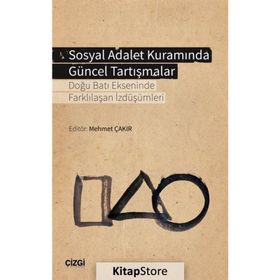 Sosyal Adalet Kuramında Güncel Tartışmalar - Mehmet Çakır