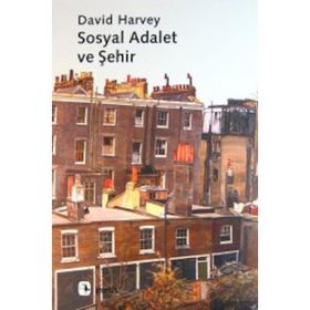 SOSYAL ADALET VE ŞEHİR - DAVID HARVEY