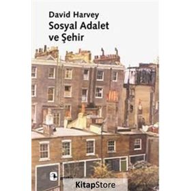 SOSYAL ADALET VE ŞEHİR - DAVID HARVEY