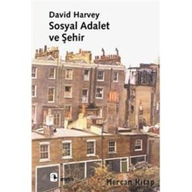 SOSYAL ADALET VE ŞEHİR - DAVID HARVEY