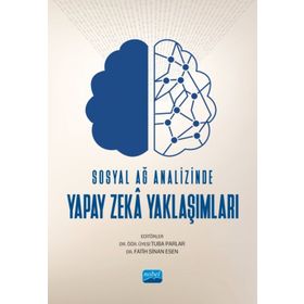 Sosyal Ağ Analizinde Yapay Zeka Yaklaşımları Nobel Akademik Yayıncılık