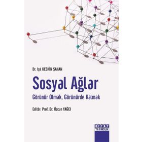 Sosyal Ağlar Görünür Olmak Görünürde Kalmak Detay Yayıncılık