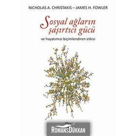 SOSYAL AĞLARIN ŞAŞIRTICI GÜCÜ VE HAYATIMIZI BİÇİMLENDİREN ETKISI - JAMES H. FOWLER;NICHOLAS A. CHRISTAKIS