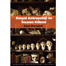 Sosyal Antropoloji ve İnsanın Kökeni - Alan Barnard