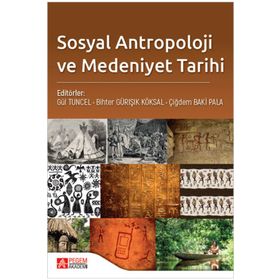 Sosyal Antropoloji ve Medeniyet Tarihi - Pegem Akademi Yayıncılık