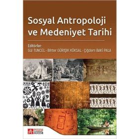 Sosyal Antropoloji ve Medeniyet Tarihi - Pegem Akademi Yayıncılık