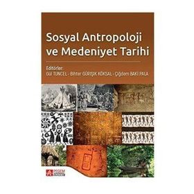 Sosyal Antropoloji ve Medeniyet Tarihi - Pegem Akademi Yayıncılık