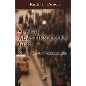 SOSYAL ARAŞTIRMALARA GİRİŞ NICEL VE NITEL YAKLAŞIMLAR - KEITH F. PUNCH