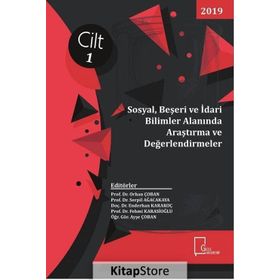 Sosyal, Beşeri Ve İdari Bilimler Alanında Araştırma Ve Değerlendirmeler Cilt 1 - Kolektif