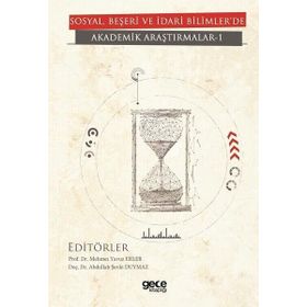Sosyal, Beşeri Ve İdari Bilimlerde Akademik Araştırmalar 1 - Mehmet Yavuz Erler