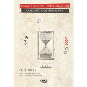 Sosyal, Beşeri Ve İdari Bilimlerde Akademik Araştırmalar 1 - Mehmet Yavuz Erler