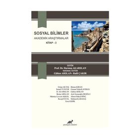 Sosyal, Beşeri ve İdari Bilimler'de Akademik Araştırmalar 3 - Emel İştar Işıklı