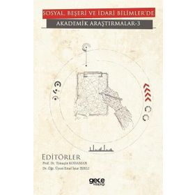 Sosyal, Beşeri ve İdari Bilimler'de Akademik Araştırmalar 3 - Emel İştar Işıklı
