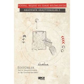 Sosyal, Beşeri ve İdari Bilimler'de Akademik Araştırmalar 3 - Emel İştar Işıklı