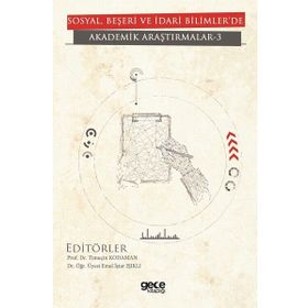 Sosyal, Beşeri ve İdari Bilimler'de Akademik Araştırmalar 3 - Emel İştar Işıklı