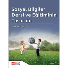 Sosyal Bilgiler Dersi ve Eğitiminin Tasarımı - Pegem Akademi Yayıncılık
