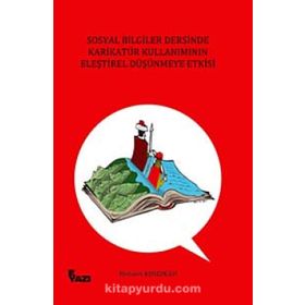 Sosyal Bilgiler Dersinde Karikatür Kullanımının Eleştirel Düşünmeye Etkisi - Mehmet Köseoğlu