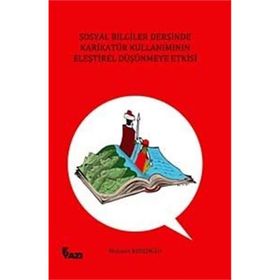 Sosyal Bilgiler Dersinde Karikatür Kullanımının Eleştirel Düşünmeye Etkisi - Mehmet Köseoğlu