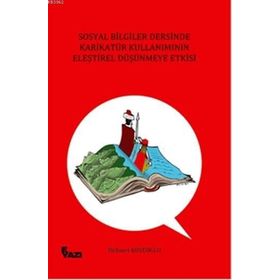 Sosyal Bilgiler Dersinde Karikatür Kullanımının Eleştirel Düşünmeye Etkisi - Mehmet Köseoğlu