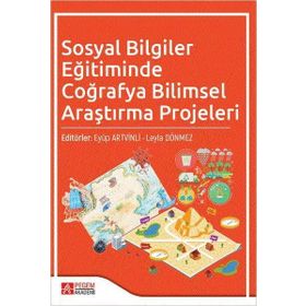 Sosyal Bilgiler Eğitiminde Coğrafya Bilimsel Araştırma Projeleri - Pegem Akademi Yayıncılık