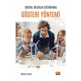 Sosyal Bilgiler Eğitiminde Gösteri Yöntemi Nobel Bilimsel Eserler