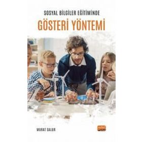 Sosyal Bilgiler Eğitiminde Gösteri Yöntemi Nobel Bilimsel Eserler