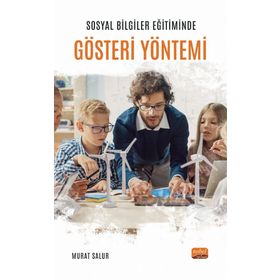 Sosyal Bilgiler Eğitiminde Gösteri Yöntemi Nobel Bilimsel Eserler