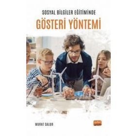 Sosyal Bilgiler Eğitiminde Gösteri Yöntemi Nobel Bilimsel Eserler