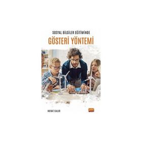 Sosyal Bilgiler Eğitiminde Gösteri Yöntemi Nobel Bilimsel Eserler