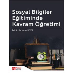 Sosyal Bilgiler Eğitiminde Kavram Öğretimi - Pegem Akademi Yayıncılık