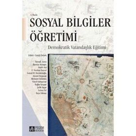 Sosyal Bilgiler Öğretimi - İsmail Acun Cemil Öztürk Hamza Akengin Bahri Ata Z. Nurdan Baysal İsmail Hakkı Demircioğlu Ahmet Doğanay Mehmet Gültekin Yücel Kabapınar Şefik Yaşar Selma Yel Kaya Yılmaz