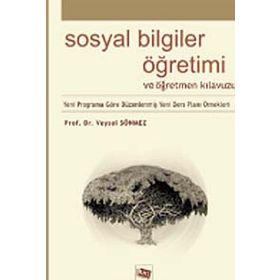 Sosyal Bilgiler Öğretimi ve Öğretmen Kılavuzu - Veysel Sönmez